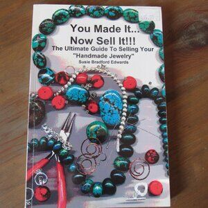 Softcover Book "You Made it..Now Sell it! Guide to selling your handmade jewelry